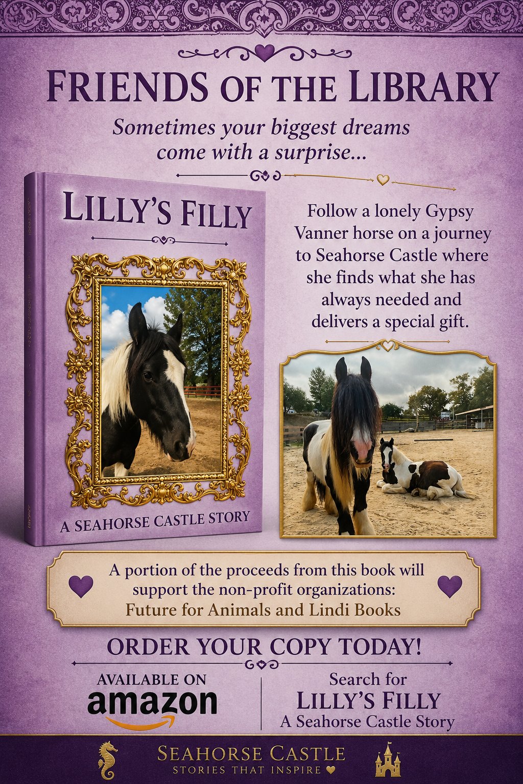 Friends of the Library poster for the book Lilly's Filly — A Seahorse Castle Story. The book cover shows a photograph of a black-and-white Gypsy Vanner horse in an ornate gold frame; beside it, a second photo shows the mare standing over her newborn foal resting in the sand. The poster notes that a portion of the proceeds supports Future for Animals and Lindi Books, and that the book can be found on Amazon.